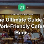 The Ultimate Guide To Work-Friendly Cafes – Bugis